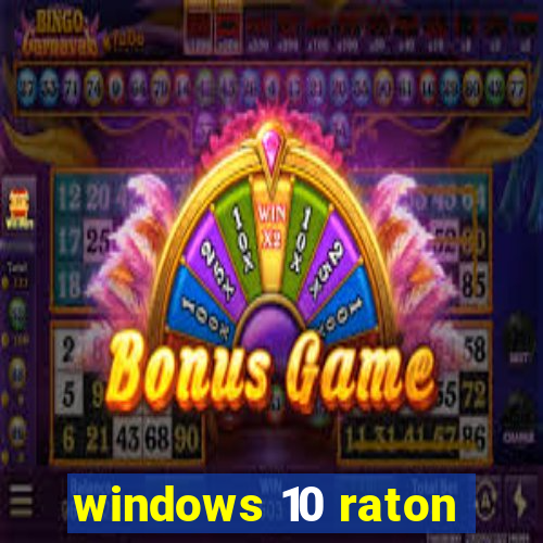 windows 10 raton